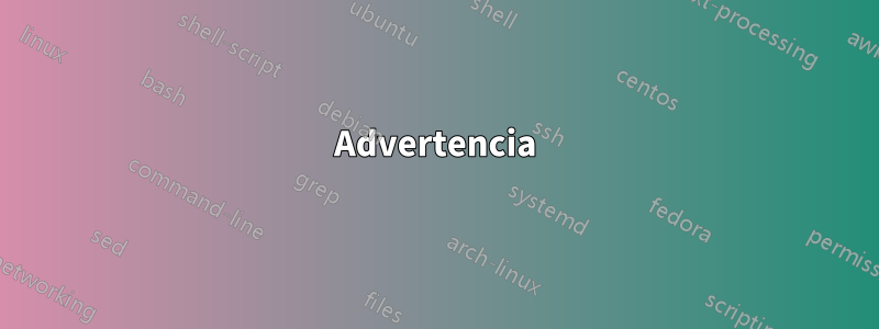 Advertencia