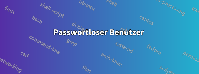 Passwortloser Benutzer