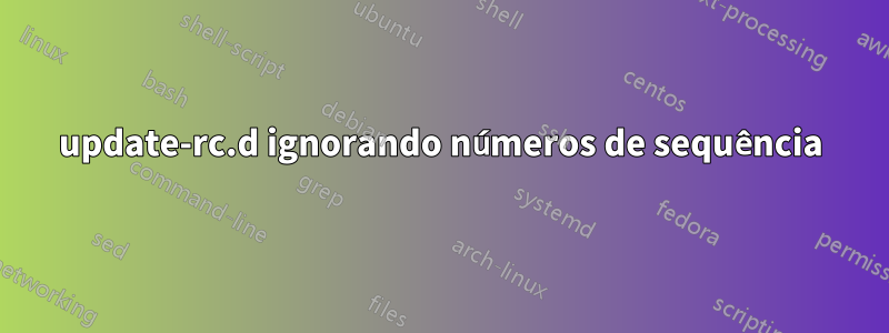 update-rc.d ignorando números de sequência
