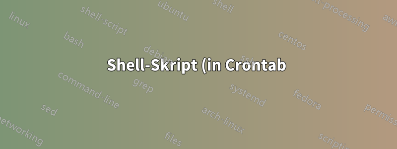 Shell-Skript (in Crontab): Beim Speichern des Speicherausdrucks in eine Textdatei wird immer ein leeres Ergebnis ausgegeben.