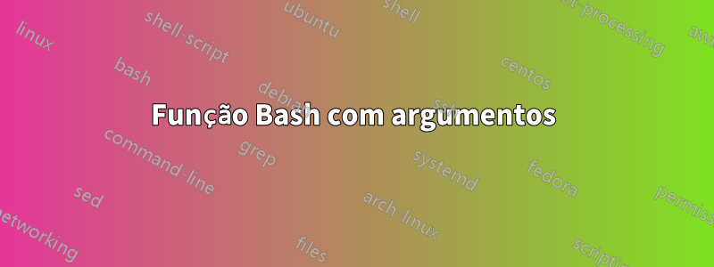 Função Bash com argumentos