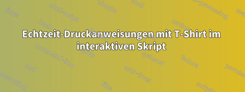Echtzeit-Druckanweisungen mit T-Shirt im interaktiven Skript
