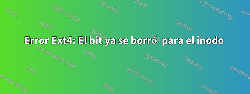 Error Ext4: El bit ya se borró para el inodo