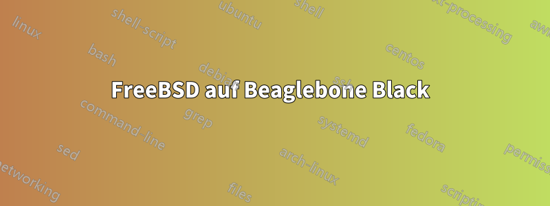 FreeBSD auf Beaglebone Black 