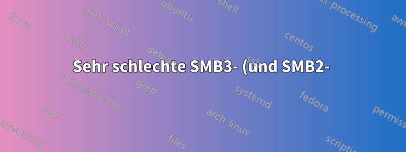 Sehr schlechte SMB3- (und SMB2-)Leistung zwischen Linux-SMB-Client und Samba 4-Server