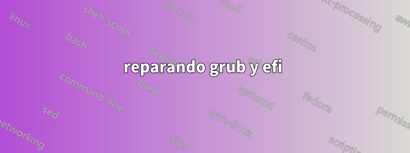 reparando grub y efi