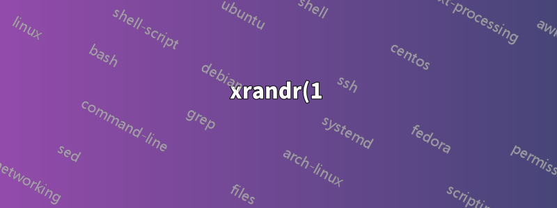 xrandr(1)