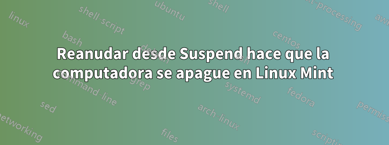 Reanudar desde Suspend hace que la computadora se apague en Linux Mint