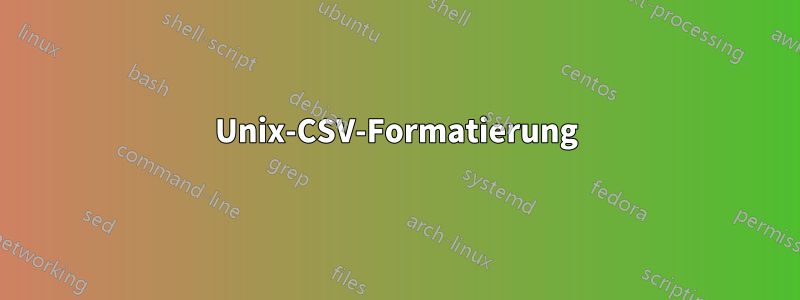 Unix-CSV-Formatierung