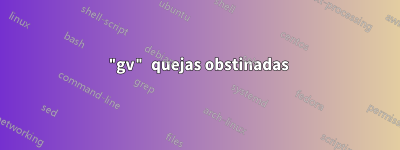 "gv" quejas obstinadas