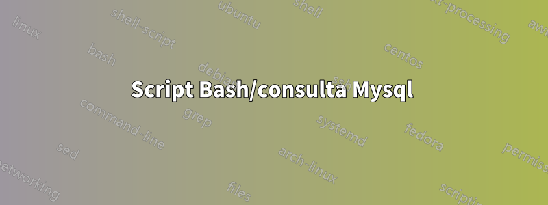 Script Bash/consulta Mysql