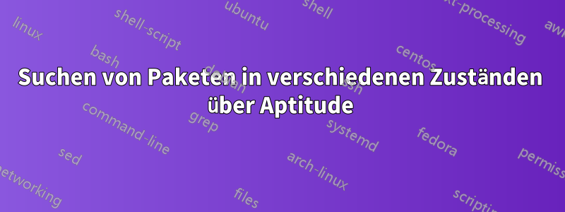 Suchen von Paketen in verschiedenen Zuständen über Aptitude