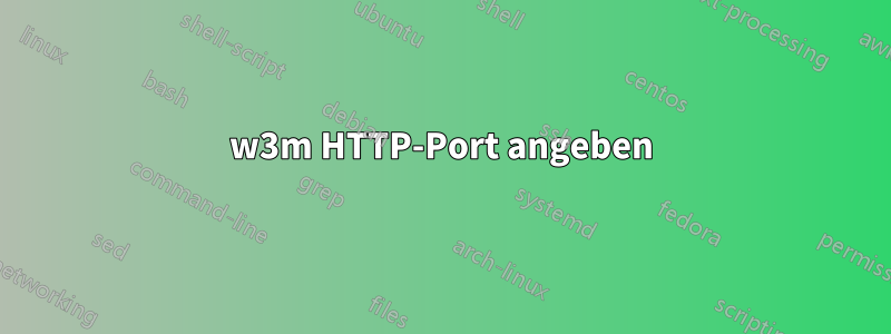 w3m HTTP-Port angeben