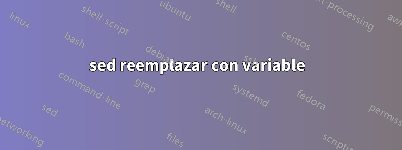 sed reemplazar con variable 