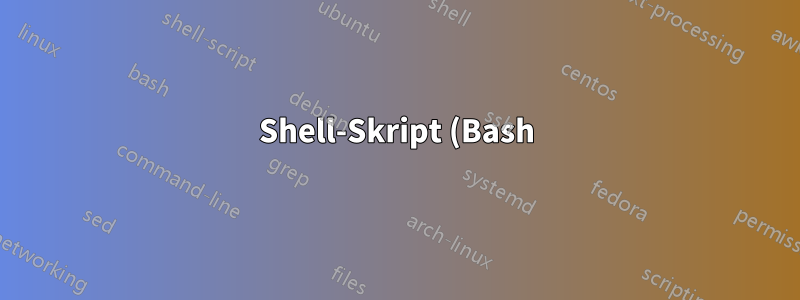 Shell-Skript (Bash): Lässt Sonderzeichen weg