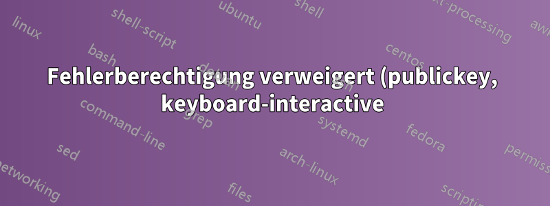 Fehlerberechtigung verweigert (publickey, keyboard-interactive) über SSH (SCP) zwischen Linux