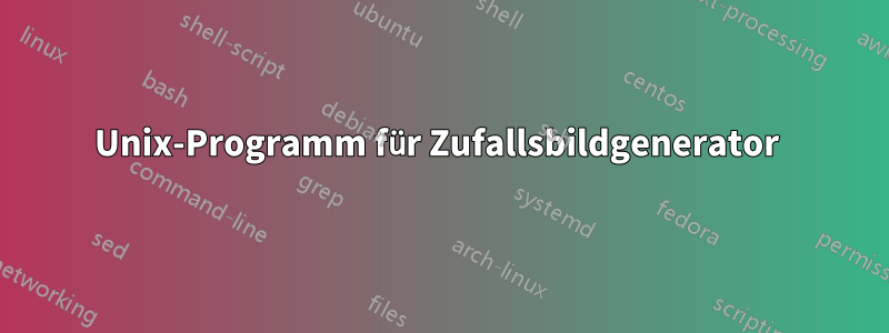 Unix-Programm für Zufallsbildgenerator 