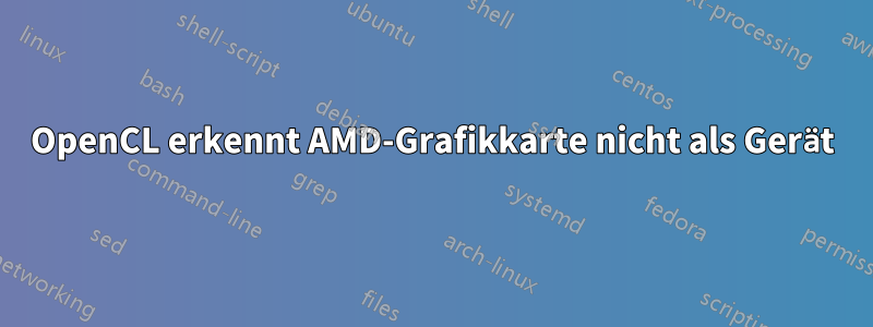 OpenCL erkennt AMD-Grafikkarte nicht als Gerät