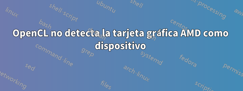 OpenCL no detecta la tarjeta gráfica AMD como dispositivo