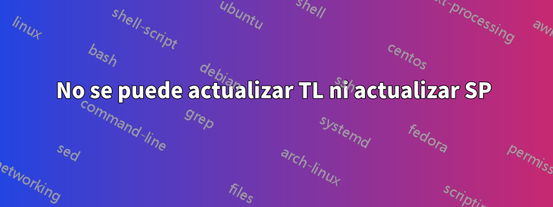 No se puede actualizar TL ni actualizar SP