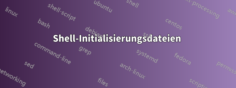 Shell-Initialisierungsdateien