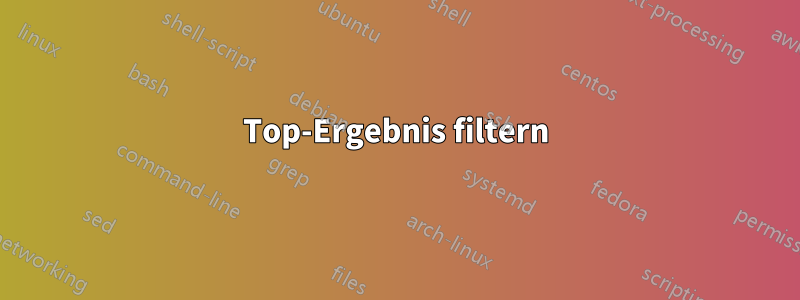 Top-Ergebnis filtern