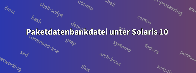 Paketdatenbankdatei unter Solaris 10