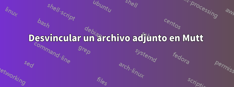 Desvincular un archivo adjunto en Mutt