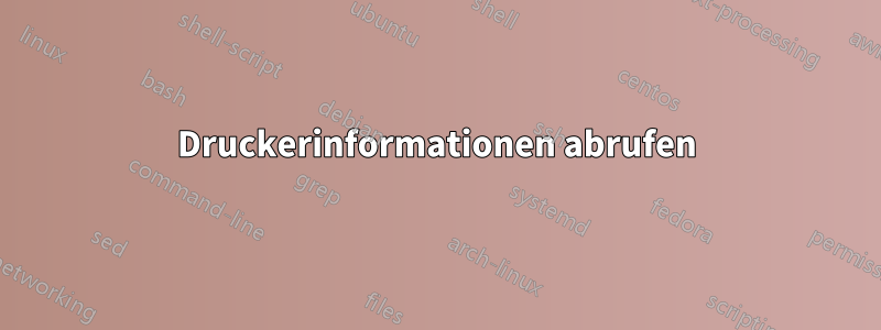 Druckerinformationen abrufen