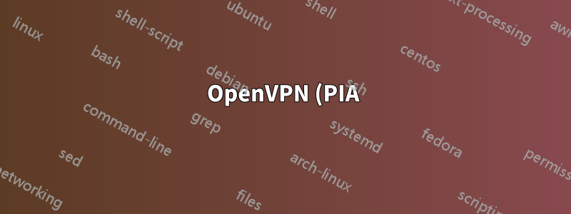 OpenVPN (PIA) kann nicht auf WAN zugreifen