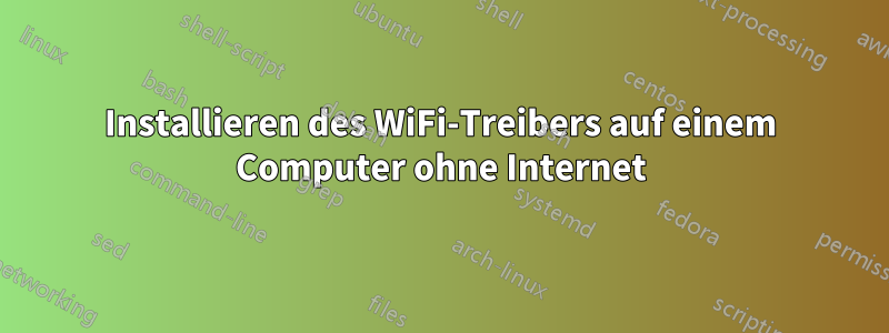 Installieren des WiFi-Treibers auf einem Computer ohne Internet