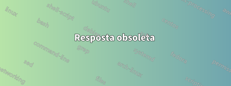Resposta obsoleta