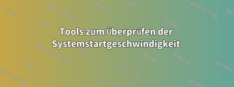 Tools zum Überprüfen der Systemstartgeschwindigkeit