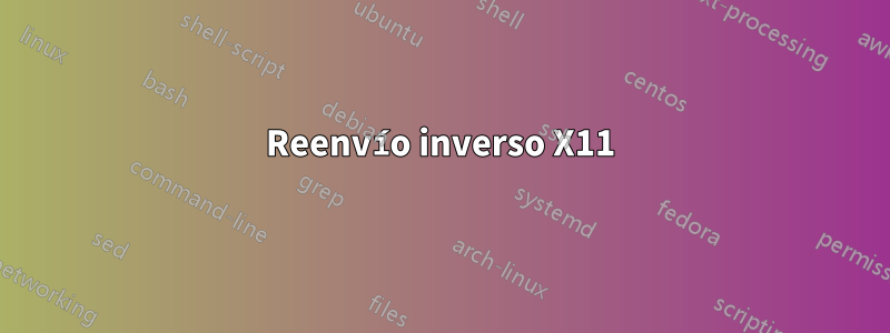 Reenvío inverso X11