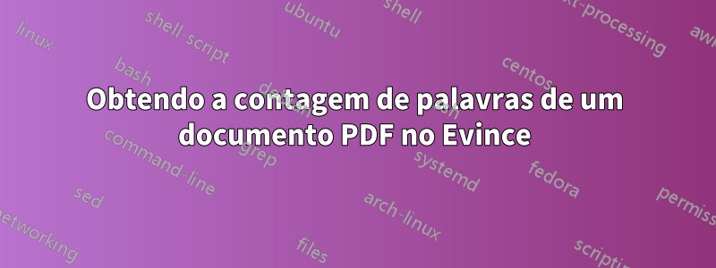 Obtendo a contagem de palavras de um documento PDF no Evince