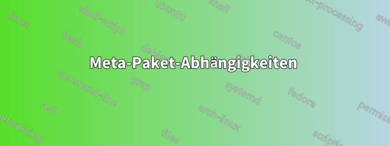 Meta-Paket-Abhängigkeiten