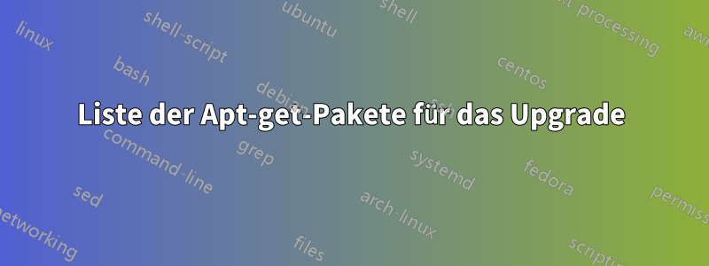 Liste der Apt-get-Pakete für das Upgrade