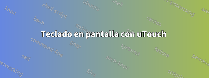 Teclado en pantalla con uTouch