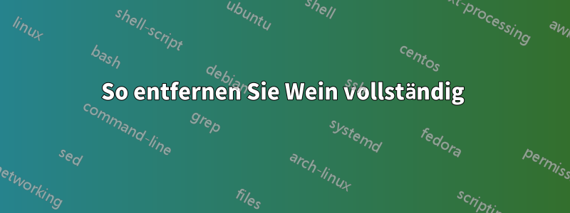 So entfernen Sie Wein vollständig