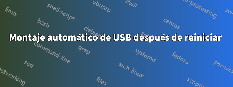 Montaje automático de USB después de reiniciar