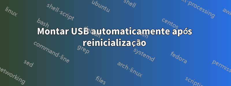 Montar USB automaticamente após reinicialização