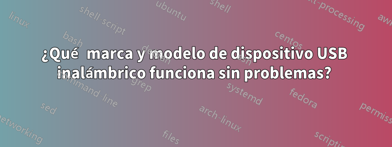 ¿Qué marca y modelo de dispositivo USB inalámbrico funciona sin problemas?