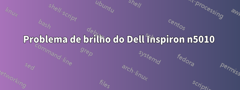 Problema de brilho do Dell Inspiron n5010