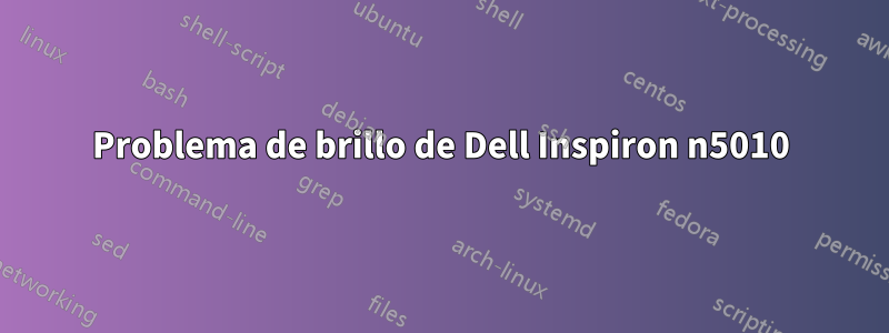 Problema de brillo de Dell Inspiron n5010