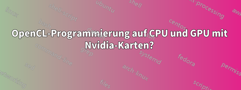 OpenCL-Programmierung auf CPU und GPU mit Nvidia-Karten?