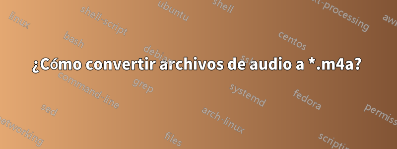 ¿Cómo convertir archivos de audio a *.m4a?