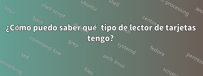 ¿Cómo puedo saber qué tipo de lector de tarjetas tengo?