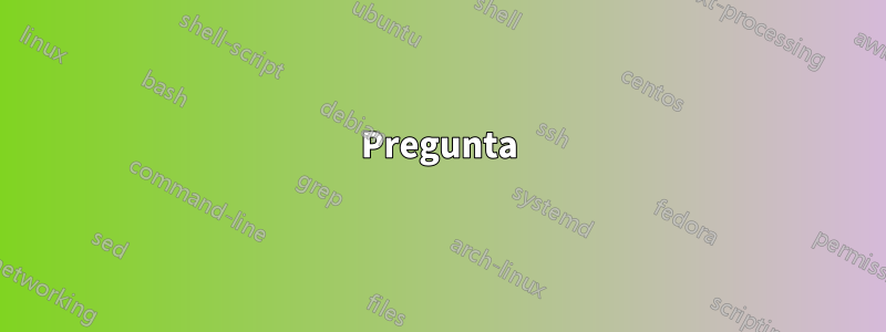 Pregunta