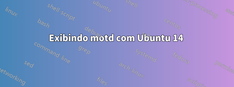 Exibindo motd com Ubuntu 14