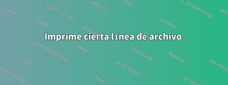 Imprime cierta línea de archivo